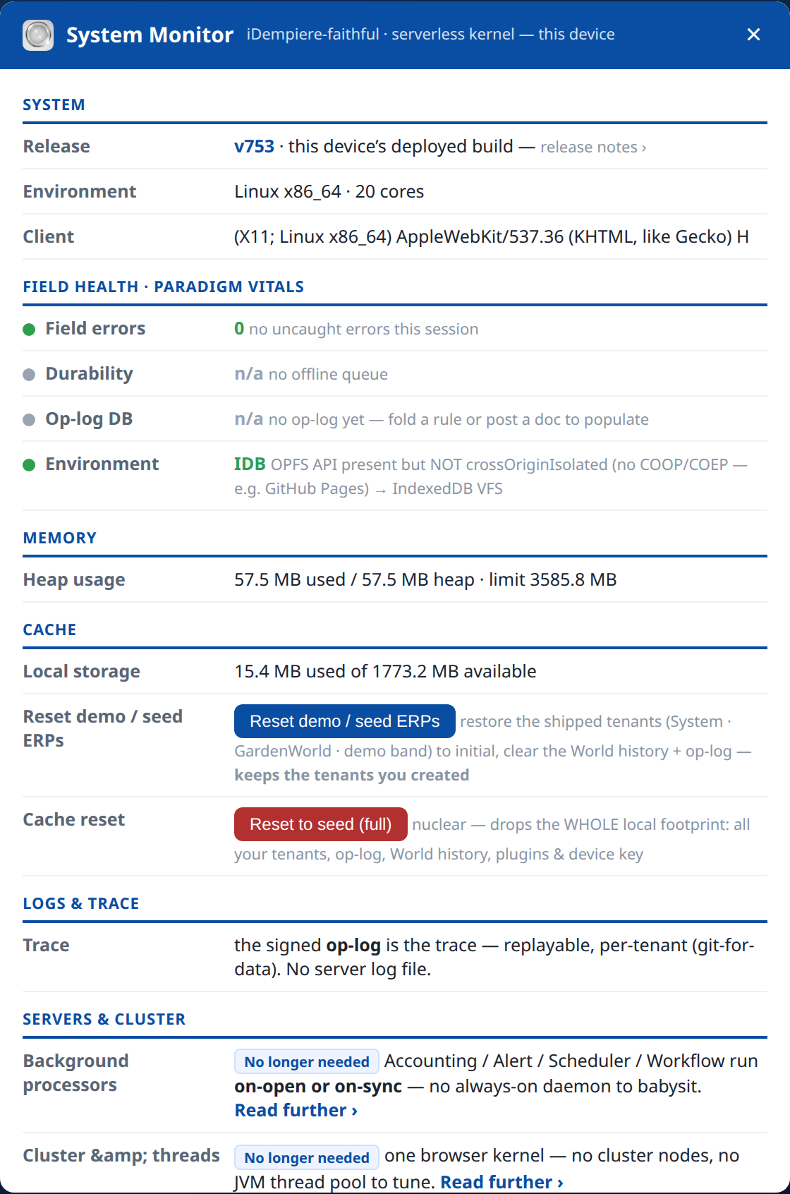 The System Monitor on a live device (build **v753**) β the **Release** row reads the real deployed version linking to its GitHub release, and the four **Field health Β· paradigm vitals** have settled: **Field errors π’ 0** (clean session), **Durability βͺ n/a** (no offline queue in this fresh session), **Op-log DB βͺ n/a** (no op-log until the first fold), **Environment π’ IDB** (IndexedDB VFS β the correct backend on GitHub Pages). Below, the iDempiere-faithful Memory / Cache / Logs sections carry real device numbers (heap, storage) or an honest "No longer needed" reframe.